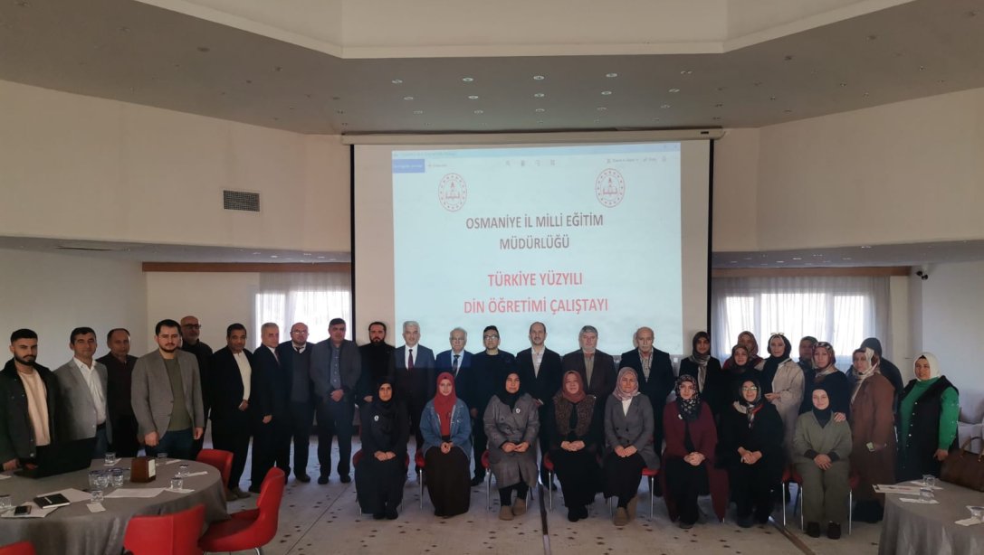 Türkiye Yüzyılı Din Öğretimi Osmaniye İl Çalıştayı Gerçekleştirildi